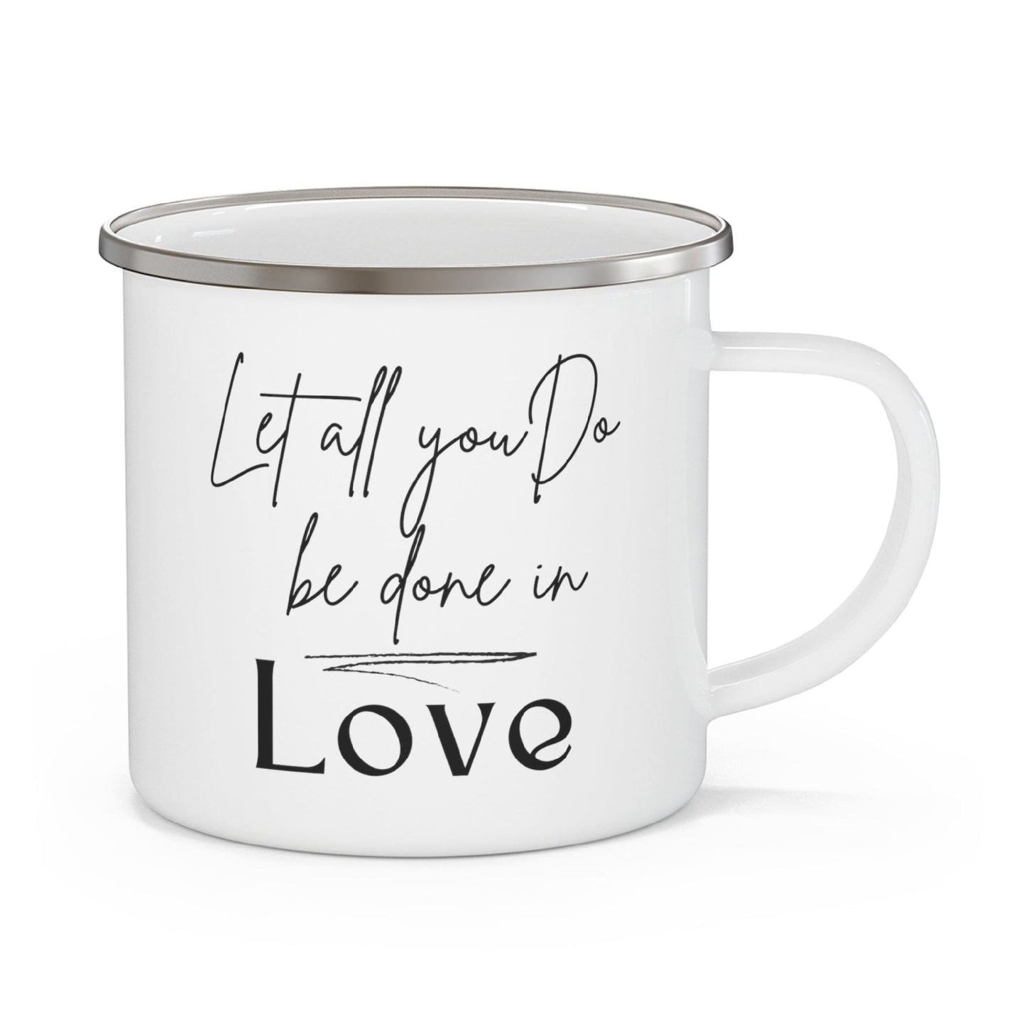 "Let All You Do Be Done In Love" Black Enamel Mug,