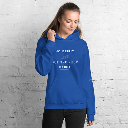 "No Spirit But The Holy Spirit" Hoodie