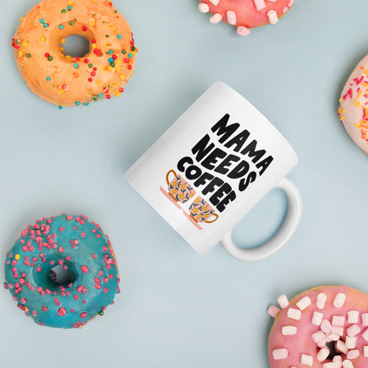 "Mama Needs Coffee" Mug