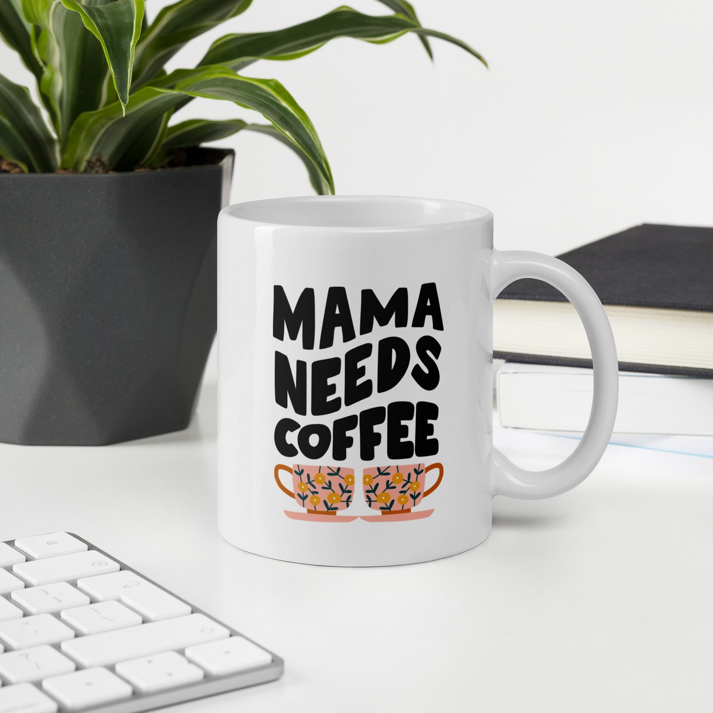 "Mama Needs Coffee" Mug