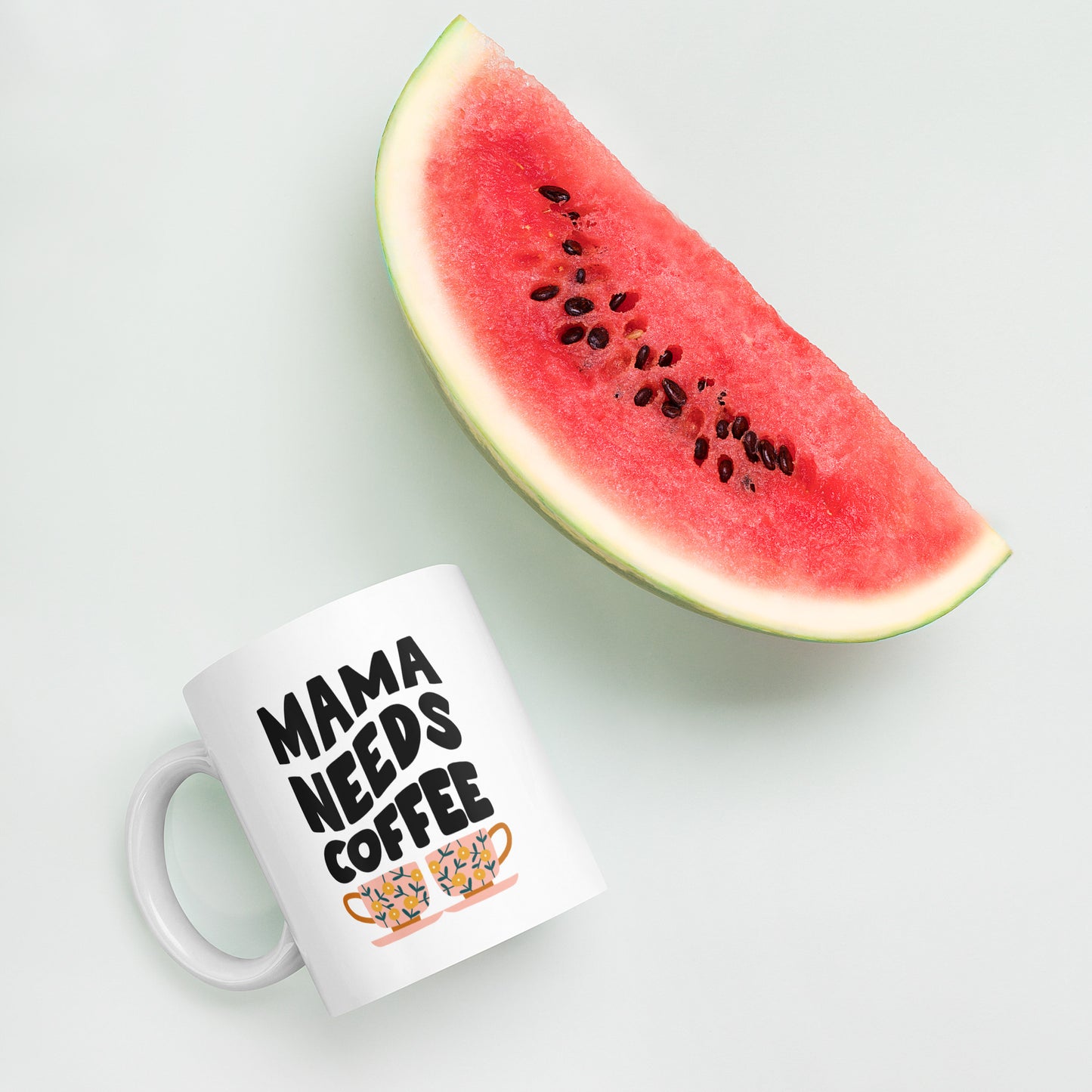 "Mama Needs Coffee" Mug