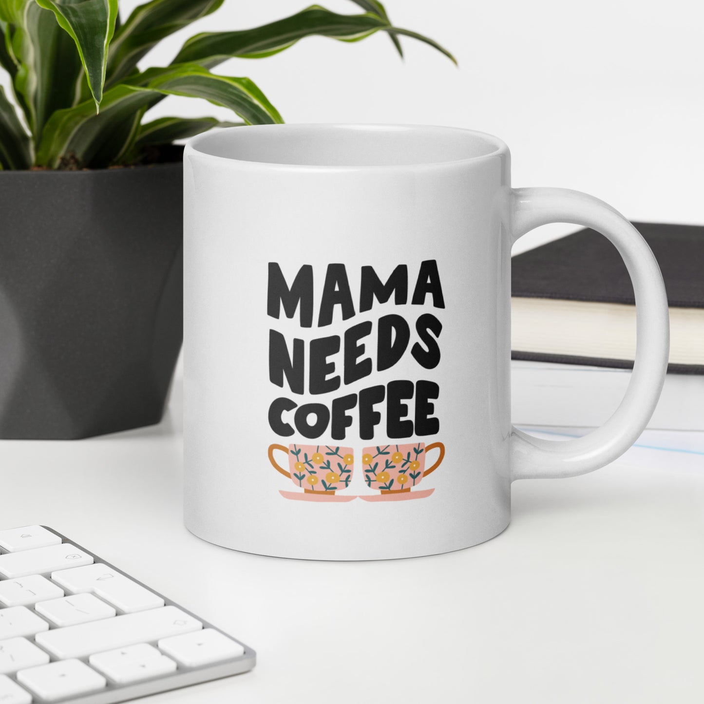 "Mama Needs Coffee" Mug